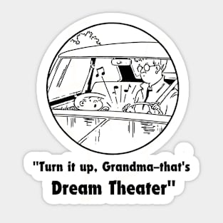 dream, turn it up grandma Sticker